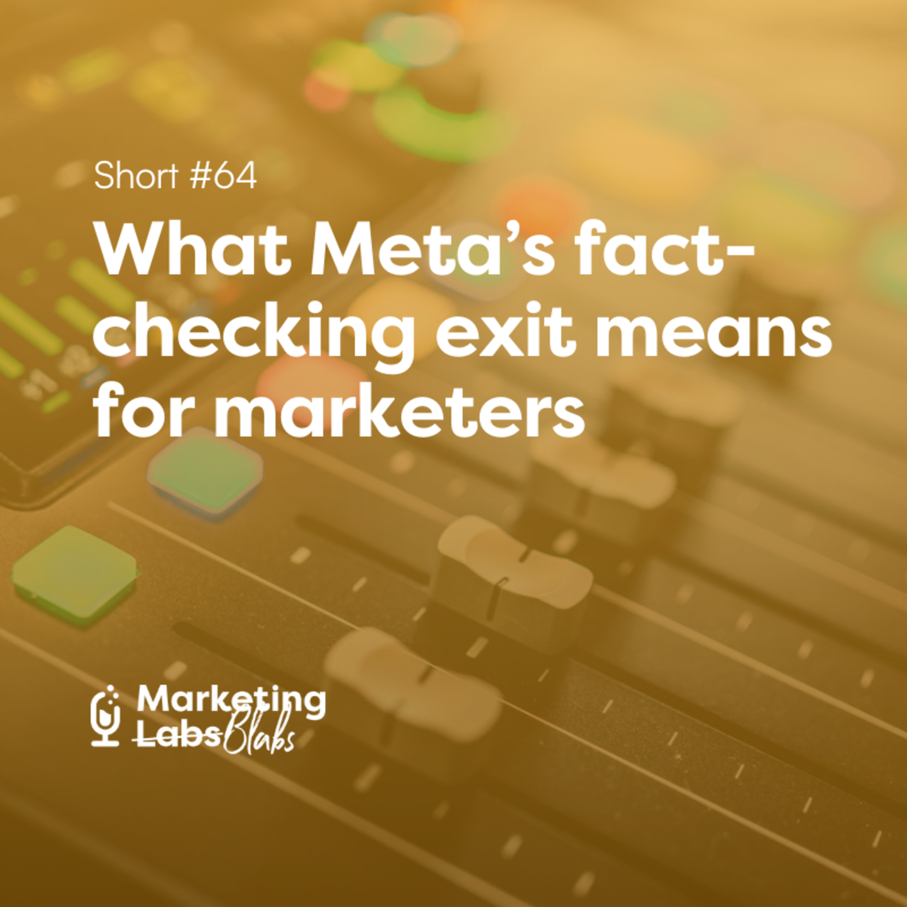 Short #64: What Meta’s fact-checking exit means for marketers