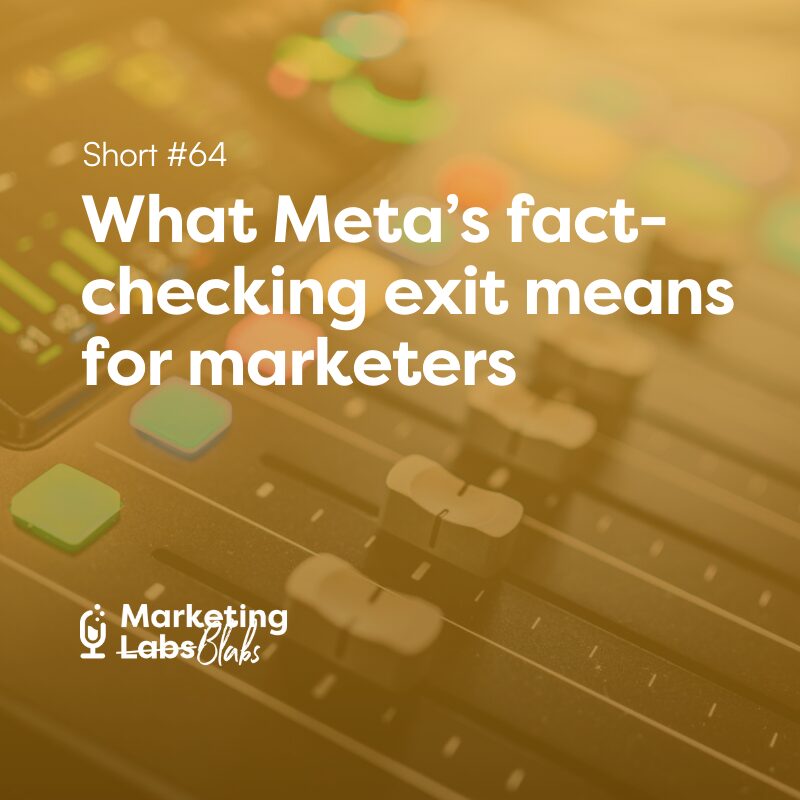 Short #64: What Meta’s fact-checking exit means for marketers